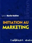 Initiation au marketing : les concepts-clés