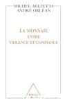 La monnaie entre violence et confiance