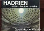 Hadrien et l'architecture romaine