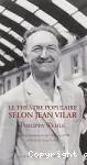 Le théâtre populaire selon Jean Vilar