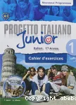 Progetto italiano junior italien 1re année A1 nouveaux programmes : cahier d'exercices