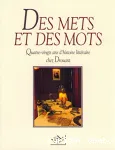 Des mets et des mots quatre-vingts ans d'histoire littéraire chez Drouant