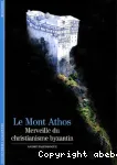 Le Mont Athos Merveille du christianisme byzantin