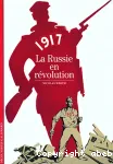 1917 : La Russie en Révolution