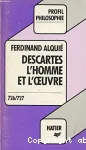 Descartes l'homme et l'oeuvre