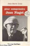 Pour comprendre Jean Piaget