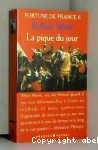 Fortune de France. Tome 6 : La pique du jour