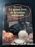 Le grand livre de la cuisine normande.