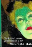 Toulouse-Lautrec : les lumières de la nuit