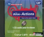 The book of actions Anglais : Read,write, speak, listen. CAP A2 : nouveau programme 2009/ Nathan/2009