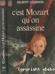C'est Mozart qu'on assassine