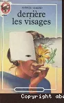 Derrière les visages