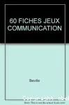 60 fiches jeux de communication avec 9 diapositives