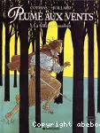 Plume aux vents. Tome 1 : la folle et l'assassin