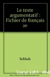 Le texte argumentatif Fichier de Français 2nde