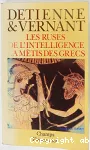 Les ruses de l'intelligence : la métis des Grecs