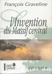 L'invention du Massif-Central