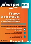 L'Europe et ses produits : préparation à l'épreuve de technologie professionnelle