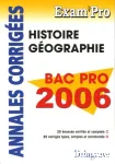 Annales corrigées Histoire-Géographie BacPro 2006