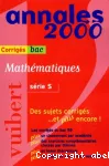Mathématiques série S : sujets corrigés/ Vuibert/ 1999