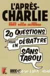 L'aprés - Charlie : 20 questions pour en débattre sans tabou