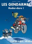 Les gendarmes : radar-dare!