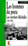 Les hommes du pneu, les ouvriers Michelin