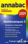 Annabac 2009 Mathématiques S Obligatoire et Spécialité.sujets et corrigés
