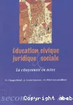 Education civique juridique et sociale : la citoyenneté en actes Seconde.