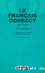 Le Français correct . Guide pratique. Grevisse.