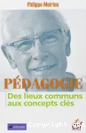 Pédagogie : des lieux communs aux concepts clés