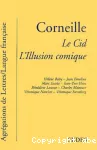 Le Cid . L'Illusion comique de Pierre Corneille