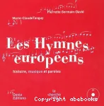 Les hymnes européens : les hymnes nationaux des ving-cinq pays de l'Union européenne