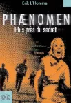 Phaenomen. Tome 2 : Plus près du secret