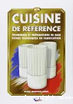 La cuisine de référence : techniques et préparations de base; fiches techniques de fabrication / BPI/ 2002