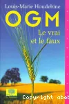 OGM : le vrai et le faux