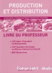 Production et distribution : livre du professeur/ CAP/ Lanore/ 08