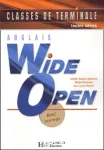 Wide open. Anglais classes de Terminale/ Hachette Education/ 2003