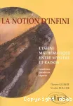 La notion d'infini : l'infini mathématique entre mystère et raison. Intuitions, paradoxes, rigueur.