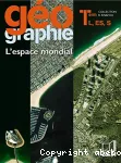 Géographie T L, ES, S : L'espace mondial.