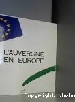 L'Auvergne en Europe. Die Auvergne in Europa. Auvergne in Europe.