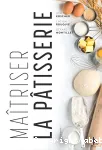 Maîtriser la pâtisserie