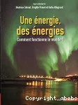 Une énergie, des énergies : comment fonctionne le monde ?