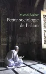 Petite sociologie de l'Islam