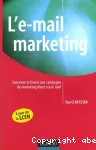 L'e-mail marketing : concevoir et lancer une campagne de marketing direct via le mail