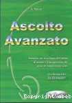 Ascolto Avanzato : Materiale per la preparazione alla prova di comprensione orale e lo sviluppo dell'abilita di ascolto