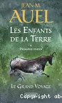 Les enfants de la terre. Tome 4 : le grand voyage (première partie)