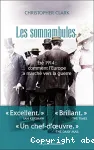 Les somnambules : Eté 1914 : comment l' Europe a marché vers la guerre