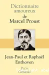 Dictionnaire amoureux de Marcel Proust