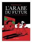 L'arabe du futur; t.1 : Une jeunesse au Moyen-Orient (1978-1984)